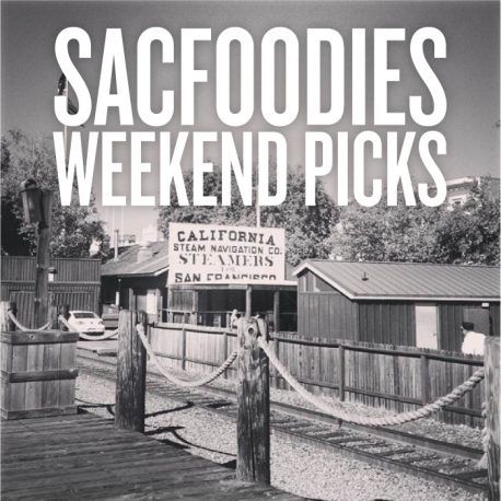 SacFoodies_Weekend_Picks